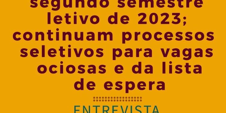 UFMA inicia segundo semestre letivo 2023; continuam processos seletivos para vagas ociosas e da lista de espera