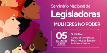 Esgotadas vagas para o 1° seminário Nacional de legisladoras que ocorrerá na próxima terça feira